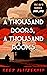 A Thousand Doors, A Thousan...