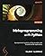 Metaprogramming with Python: A programmer's guide to writing reusable code to build smarter applications
