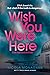 Wish You Were Here (Dr Sian...