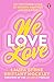 We Love Love by Laura Byrne