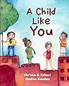 A Child Like You by Na'ima B. Robert