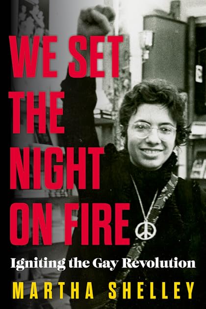We Set the Night on Fire: Igniting the Gay Revolution