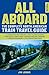 All Aboard: The Complete North American Train Travel Guide