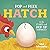 Pop and Peek: Hatch: With f...