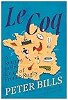 Le Coq: A Journey to the Heart of French Rugby