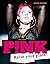 Pink by Annie Zaleski Pink by Annie Zaleski