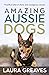 Amazing Aussie Dogs: True B...