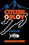 Citizen Orlov by Jonathan Payne Citizen Orlov by Jonathan Payne
