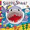 Have You Ever Met a Sleepy Shark? (Hand Puppet Pals)