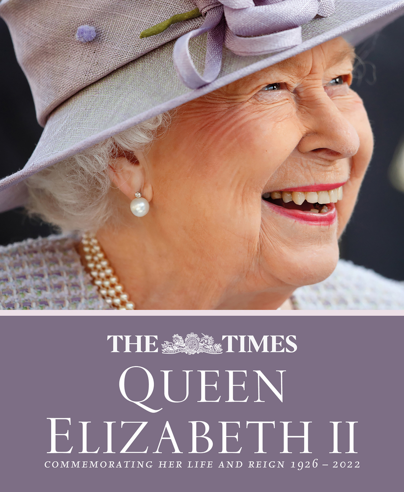 The Times Queen Elizabeth II: Commemorating her life and reign 1926 ? 2022
