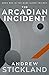 The Arcadian Incident