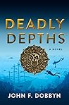 Deadly Depths by John F. Dobbyn Deadly Depths by John F. Dobbyn