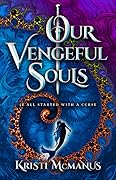 Our Vengeful Souls