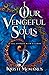 Our Vengeful Souls