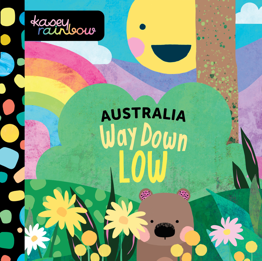 Kasey Rainbow: Way Down Low (Board Book)