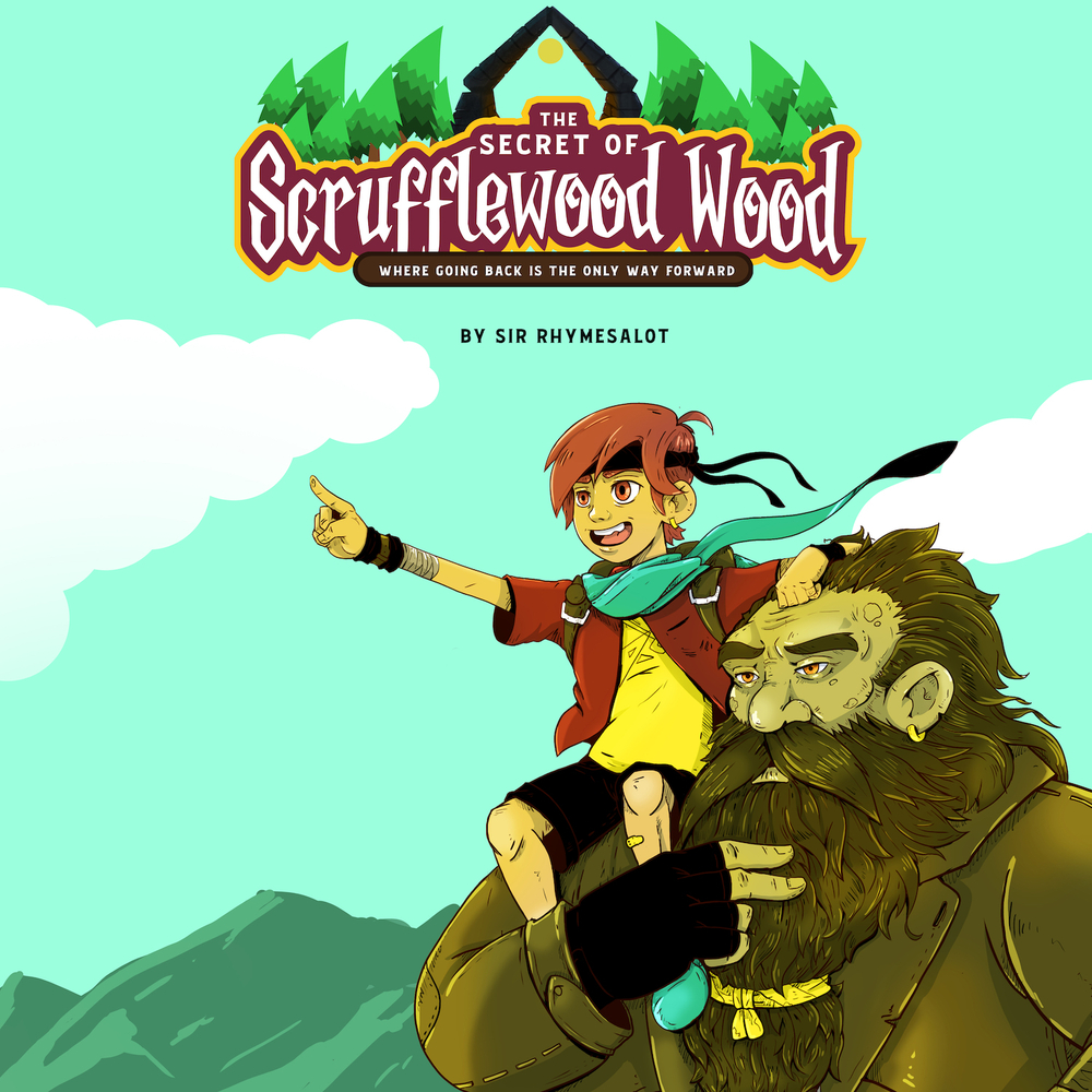 The Secret of Scrufflewood Wood: where going back is the only way forward (Sir Rhymesalot)