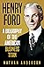 Henry Ford: A Biography of ...