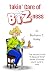 Takin' Care of BIZ-ness by Barbara E. Haley Takin' Care of BIZ-ness by Barbara E. Haley