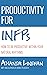 Productivity For INFPs: How To Be Productive Within Your Natural Rhythms