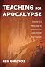 Teaching for Apocalypse: CO...