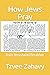 How Jews Pray: From Yerusha...