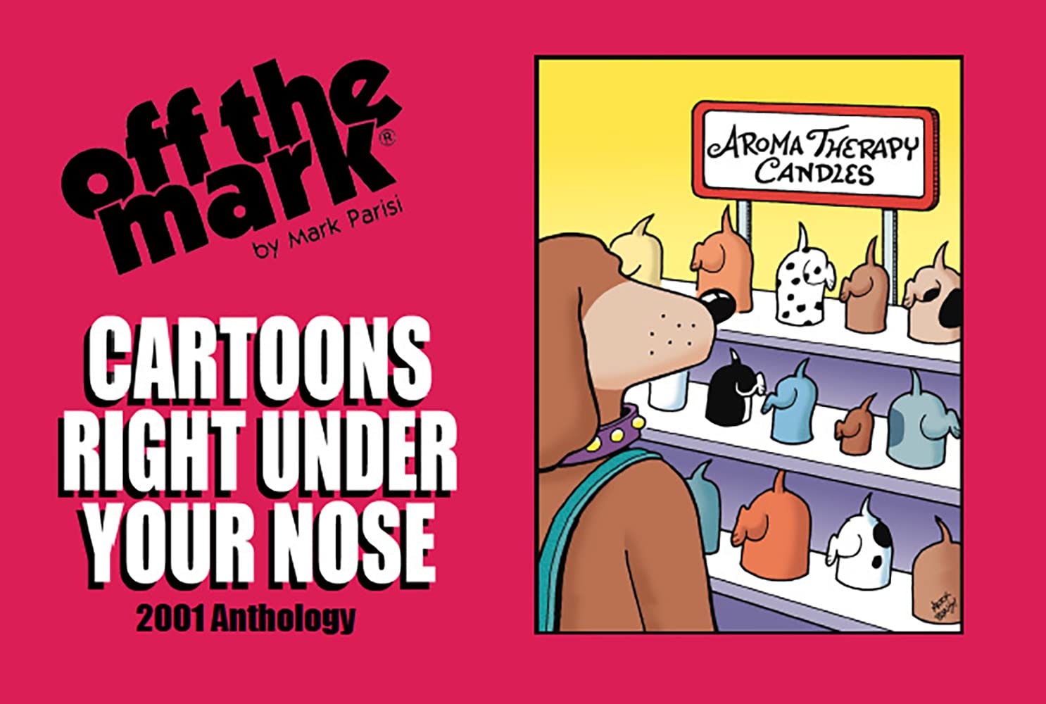 Cartoons Right Under Your Nose: 2001 Anthology (off the mark anthology cartoons)