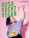 Rosa kocht vegan by Rosa Roderigo