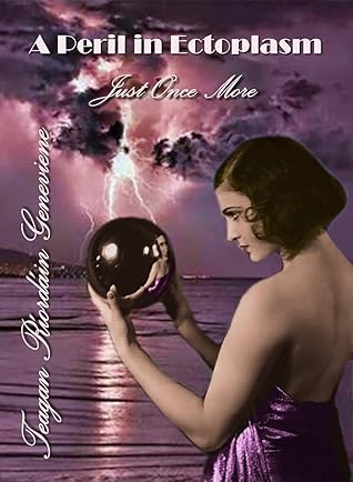 A Peril in Ectoplasm: Just Once More (A Medium's Peril Book 1)