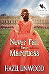 Book cover for Never Fall for a Marquess