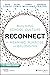 Reconnect: Building School Culture for Meaning, Purpose, and Belonging