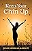 Keep Your Chin Up by Renee Sagebear Albrecht BA ...