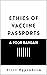 Ethics of Vaccine Passports...