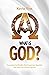 What Is God? : Answering the World's Most Important Question (with help from Thomas Aquinas)