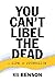 You Can't Libel the Dead