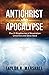Antichrist and Apocalypse: The 21 Prophecies of Revelation Unveiled and Described