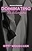 Dominating the Billionaire by Kitty Woodcock Dominating the Billionaire by Kitty Woodcock
