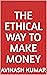 The Ethical way To Make Money