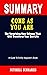 SUMMARY OF COME AS YOU ARE: The Surprising New Science That Will Transform Your Sex Life By Emily Nagoski - A Novel Approach to Getting Through Books More Quickly