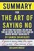 Summary for The Art Of Saying NO by Accelerate Mindset