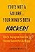 YOU'RE NOT A FAILURE... YOUR MIND'S BEEN HACKED! by Bernhard Richter