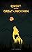 Quest Into The Great-Unknown