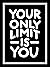 Your Only Limit Is You: Ins...