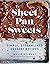 Sheet Pan Sweets: Simple, Streamlined Dessert Recipes - A Baking Cookbook