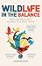 Wildlife in the Balance: Why animals are humanity's best hope