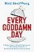 Every Goddamn Day: A Highly Selective, Definitely Opinionated, and Alternatingly Humorous and Heartbreaking Historical Tour of Chicago