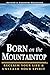 Born on the Mountaintop: Reclaim Your Life & Unleash Your Spirit