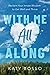 With Me All Along by Katy Bosso