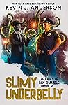 Slimy Underbelly by Kevin J. Anderson