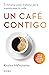 Un café contigo (Crecimiento personal) by Kristen Helmstetter