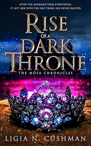Rise of a Dark Throne (The Mōsa Chronicles, #1)